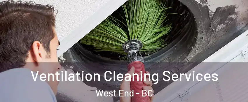  Ventilation Cleaning Services West End - BC