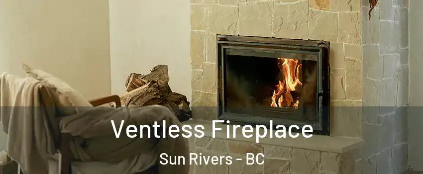  Ventless Fireplace Sun Rivers - BC