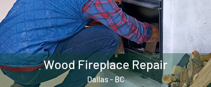  Wood Fireplace Repair Dallas - BC