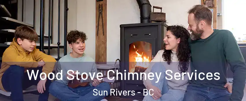  Wood Stove Chimney Services Sun Rivers - BC