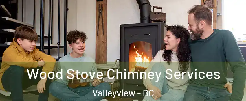  Wood Stove Chimney Services Valleyview - BC