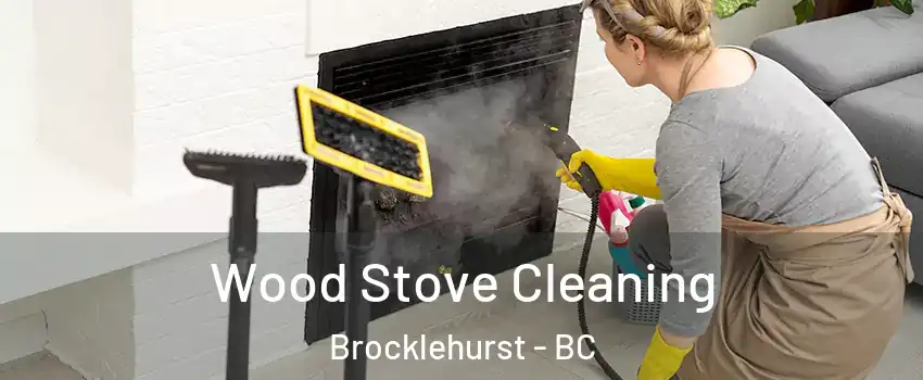  Wood Stove Cleaning Brocklehurst - BC