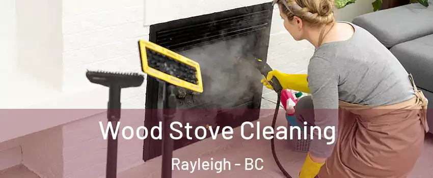  Wood Stove Cleaning Rayleigh - BC