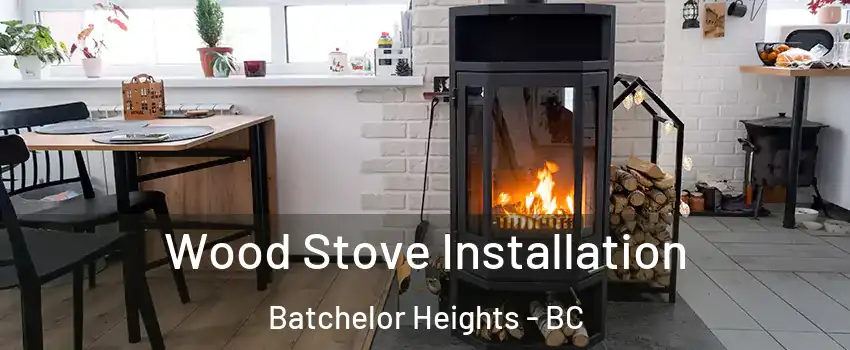  Wood Stove Installation Batchelor Heights - BC