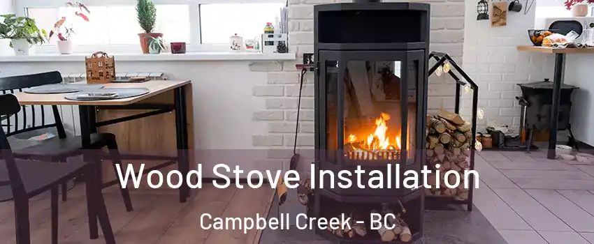  Wood Stove Installation Campbell Creek - BC