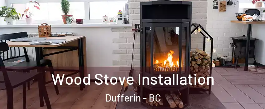  Wood Stove Installation Dufferin - BC