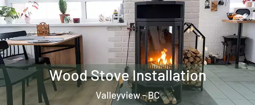  Wood Stove Installation Valleyview - BC