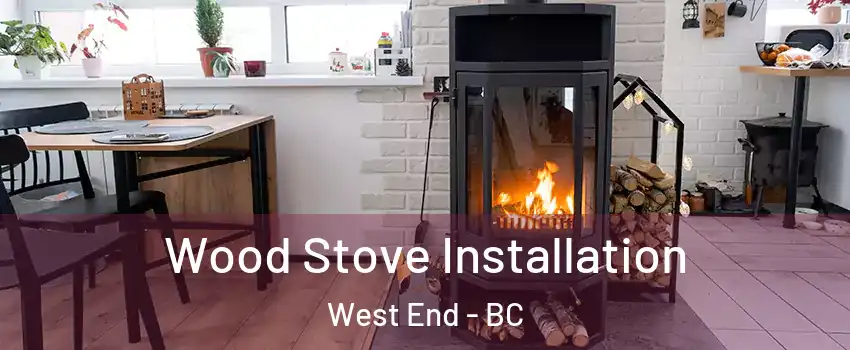  Wood Stove Installation West End - BC